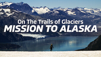 On the Trails of Glaciers: Mission to Alaska (2015)